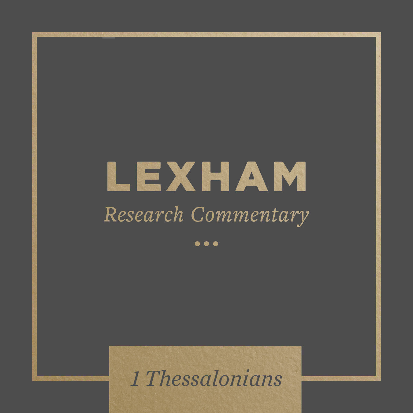 Lexham Research Commentary: 1 Thessalonians