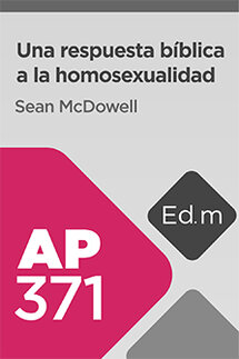 Ed. Móvil: AP371 Una respuesta bíblica a la homosexualidad