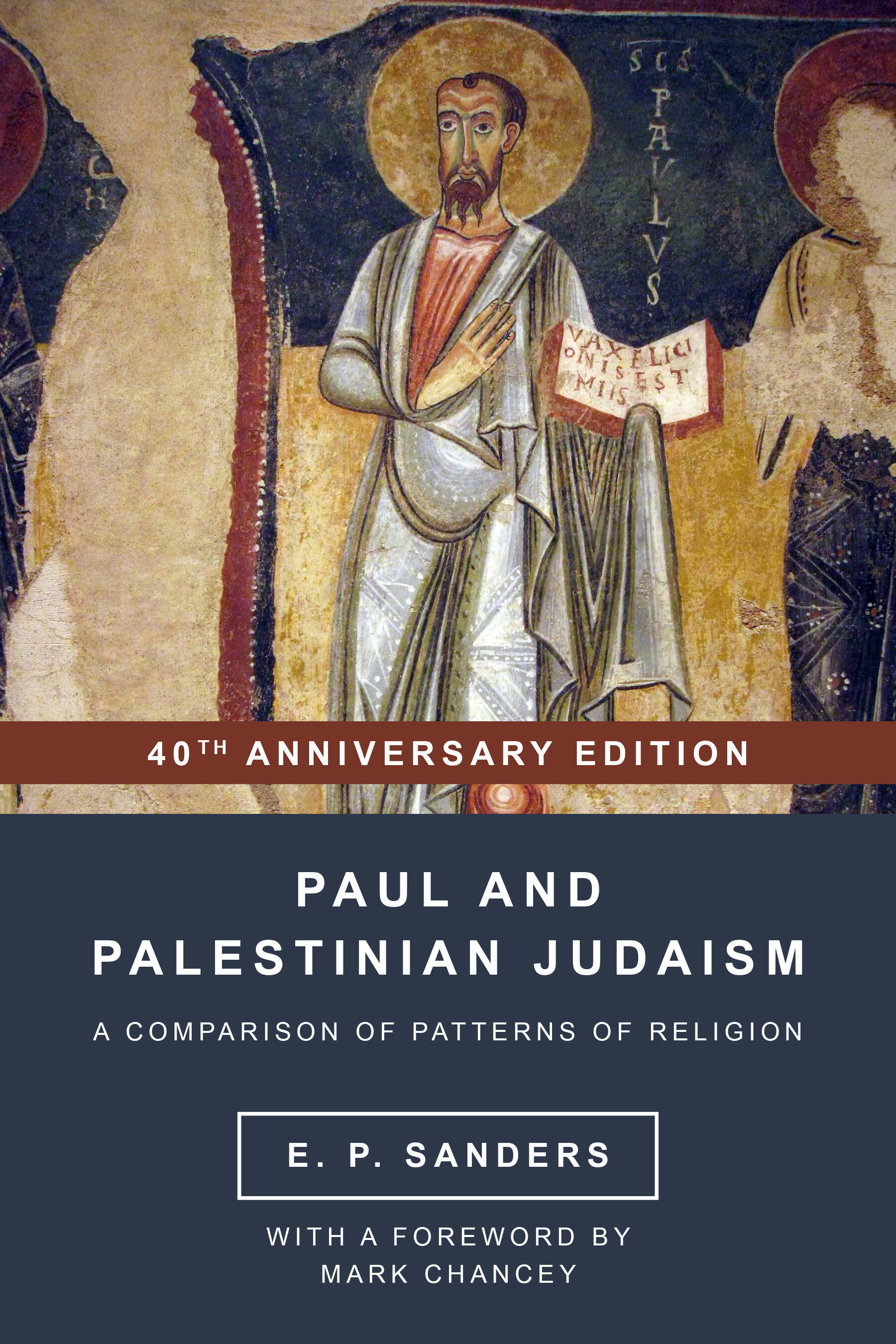 Paul and Palestinian Judaism: A Comparison of Patterns of Religion, 40th Anniversary Edition