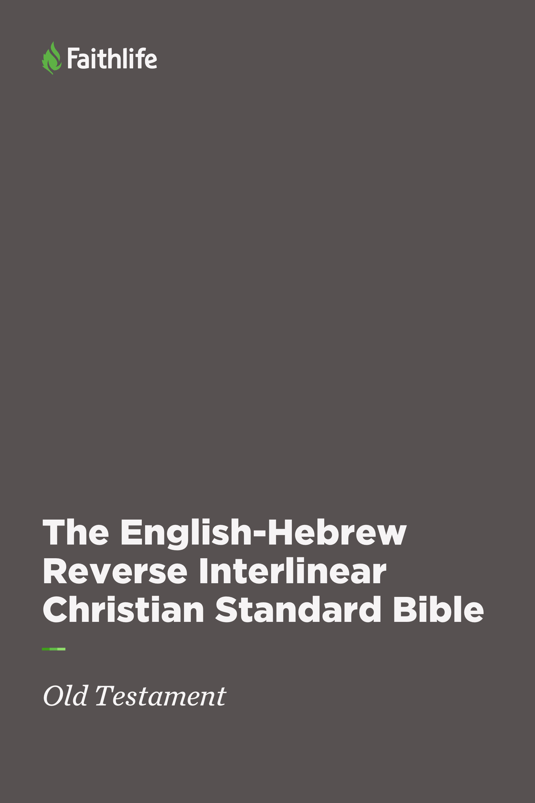 The English-Hebrew Reverse Interlinear Christian Standard Bible: Old Testament