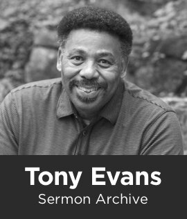 Tony Evans Sermon Archive (850+ Sermons)