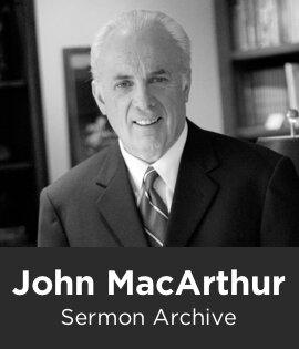 John MacArthur Sermon Archive (3,127 sermons)