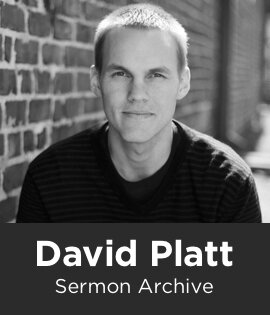 David Platt Sermon Archive (344 Sermons)