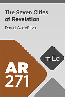 Mobile Ed: AR271 The Seven Cities of Revelation (2 hour course)