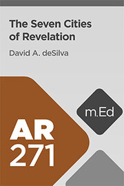 Mobile Ed: AR271 The Seven Cities of Revelation (2 hour course)