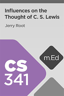 Mobile Ed: CS341 Influences on the Thought of C. S. Lewis (6 hour course)
