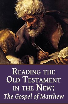 Reading the Old Testament in the New: The Gospel of Matthew