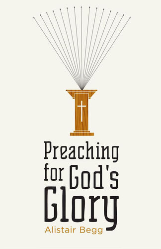Preaching for God’s Glory