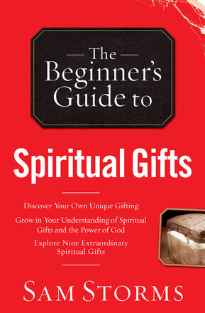 The Beginner’s Guide to Spiritual Gifts