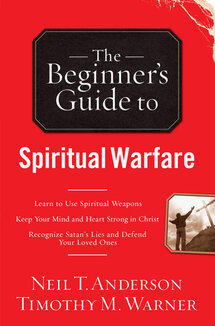 The Beginner’s Guide to Spiritual Warfare
