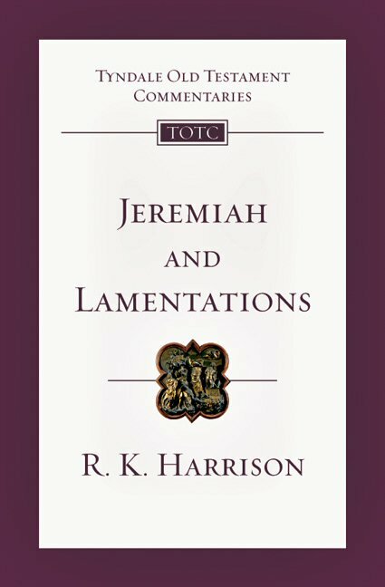 Jeremiah and Lamentations (Tyndale Old Testament Commentaries | TOTC)