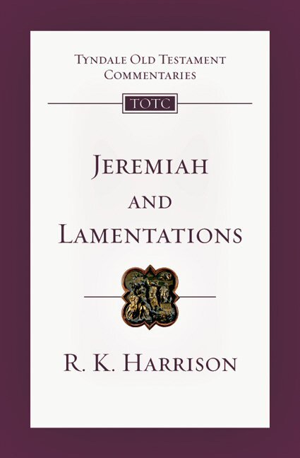 Jeremiah and Lamentations (Tyndale Old Testament Commentaries | TOTC)