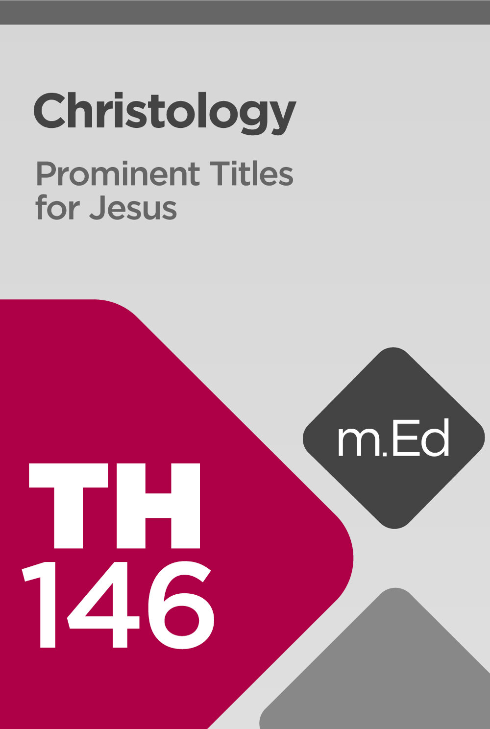 Mobile Ed: TH146 Christology: Prominent Titles for Jesus (2 hour course)