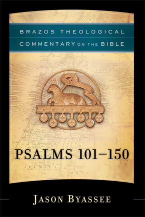 Psalms 101–150 (Brazos Theological Commentary on the Bible | BTC)