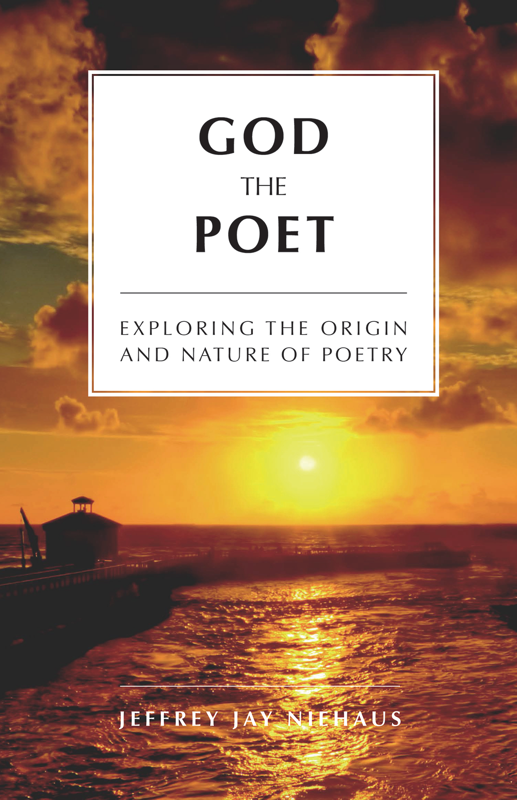 God The Poet Exploring The Origin And Nature Of Poetry Lexham Press