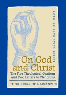 On God and Christ (Popular Patristics Series)