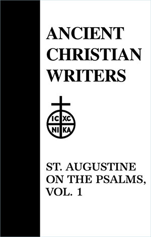 St. Augustine: On the Psalms, Volume I