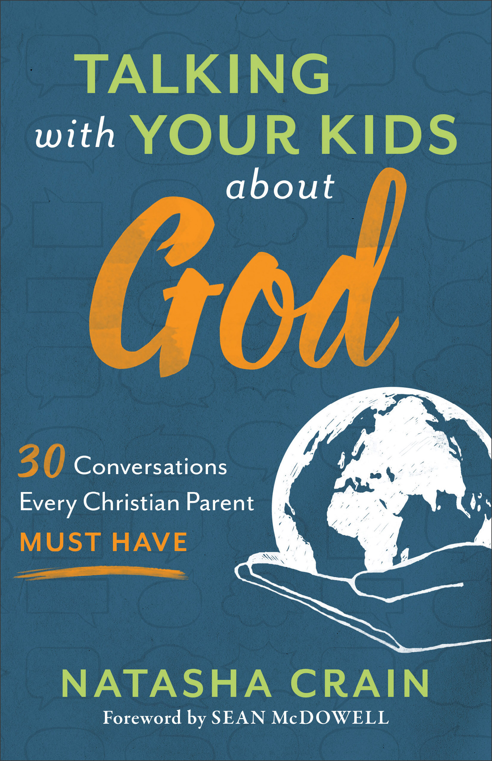 Talking with Your Kids about God 30 Conversations Every Christian