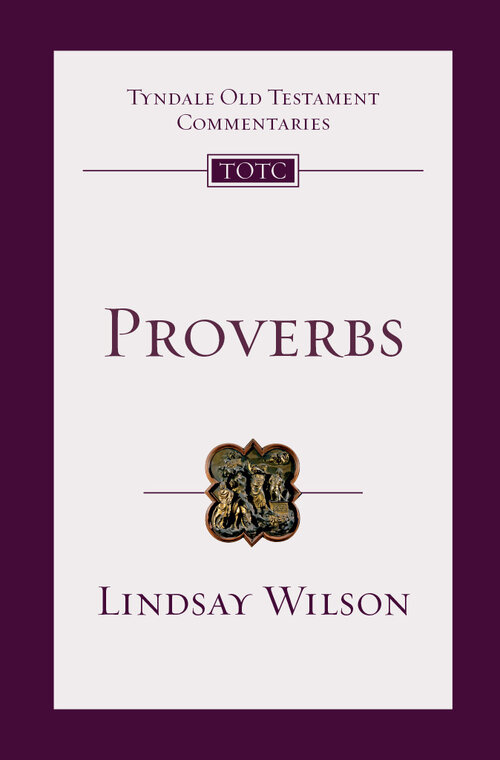 Proverbs: An Introduction and Commentary (Tyndale Old Testament Commentarty | TOTC)