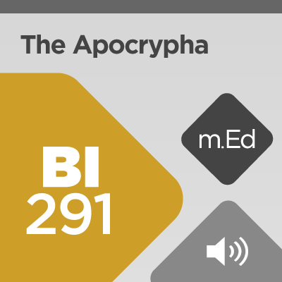 Mobile Ed: BI291 The Apocrypha: Witness Between the Testaments (8 hour course - audio)