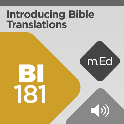 Mobile Ed: BI181 Introducing Bible Translations (2 hour course - audio)
