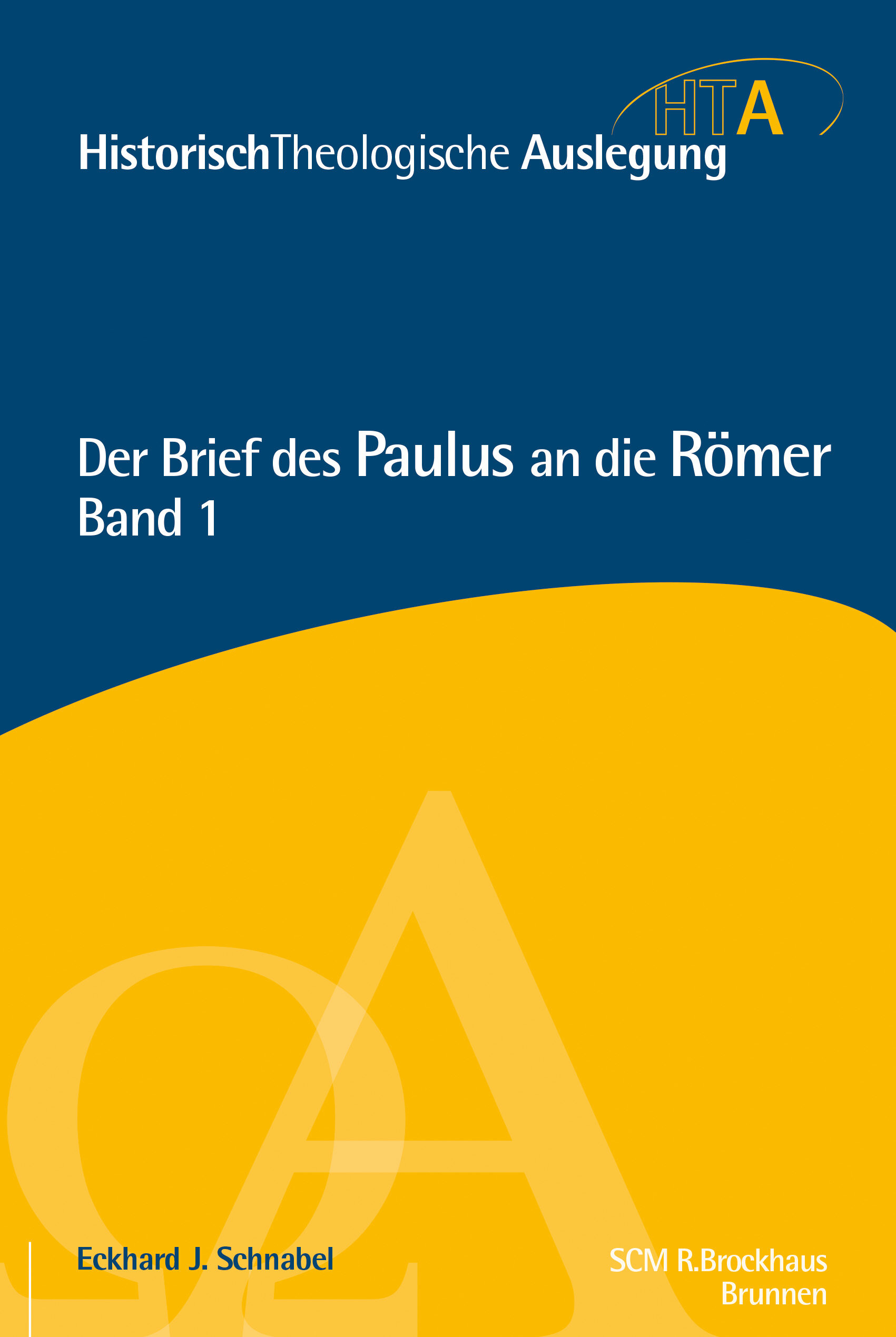 Der Brief des Paulus an die Römer, Kapitel 1-5 (Historisch-Theologische Auslegung | HTA)