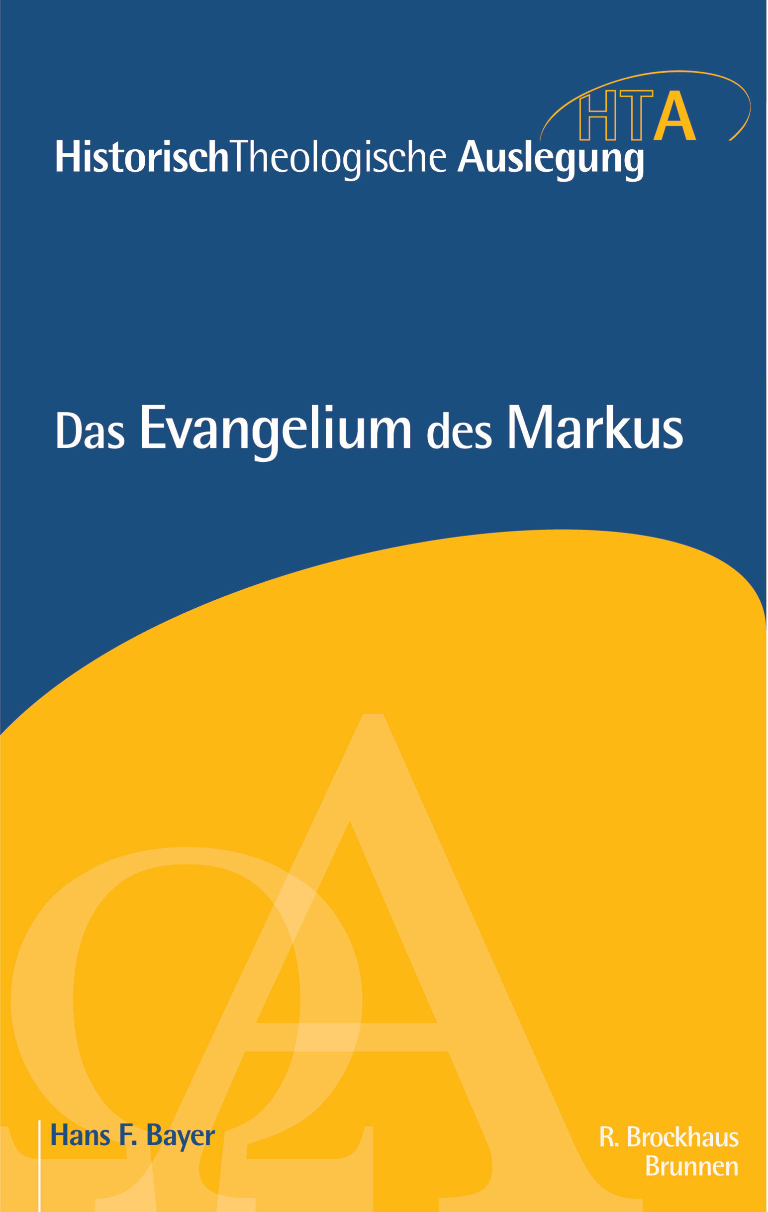 Das Evangelium des Markus (Historisch-Theologische Auslegung | HTA)