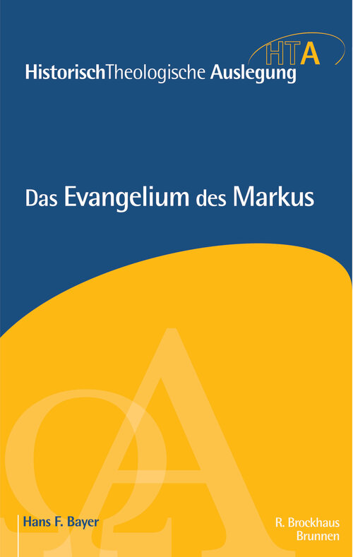 Das Evangelium des Markus (Historisch-Theologische Auslegung | HTA)