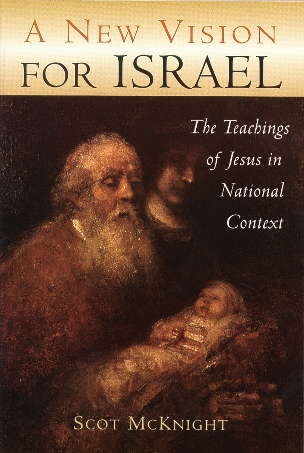 A New Vision For Israel: The Teachings of Jesus in National Context