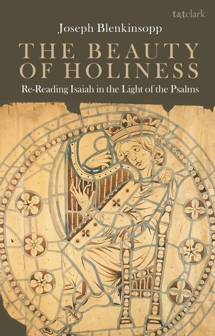 The Beauty of Holiness: Re-Reading Isaiah in the Light of the Psalms