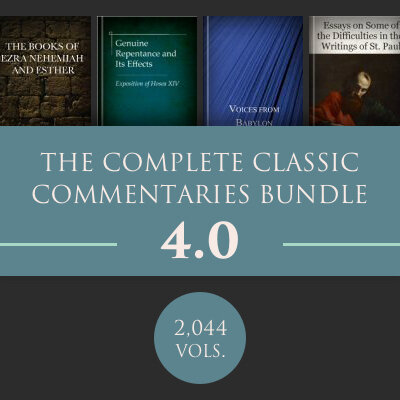 The Complete Classic Commentaries Bundle 4.0 (2,044 vols.)