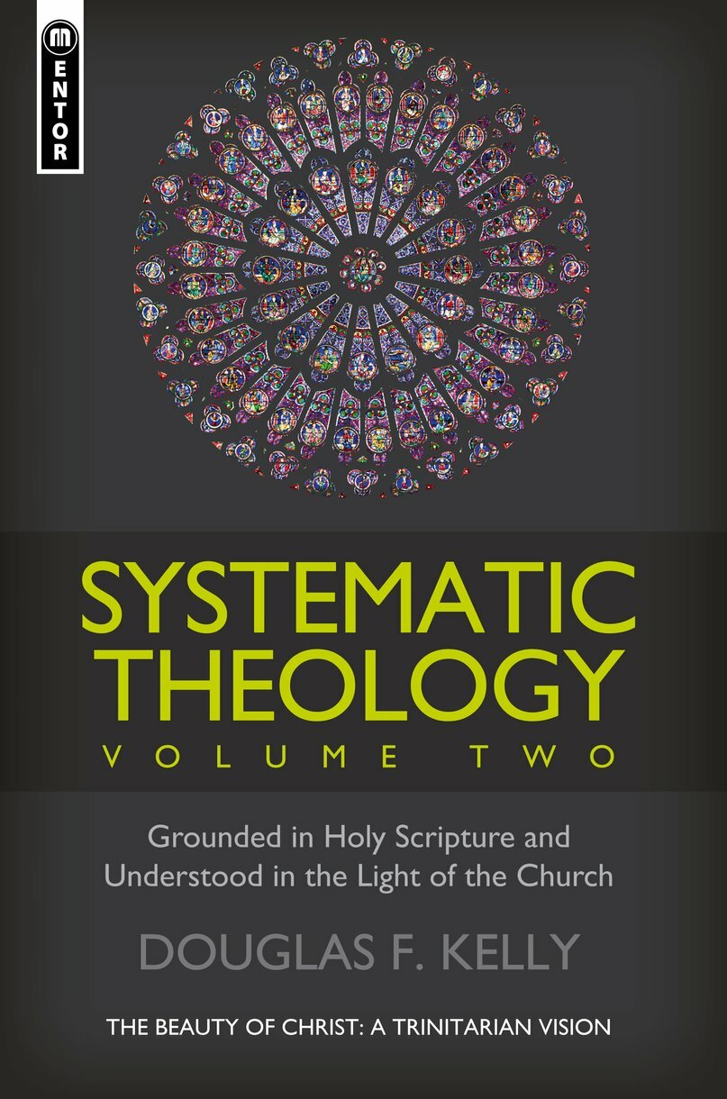 The Beauty of Christ: A Trinitarian Vision (Systematic Theology: Grounded in Holy Scripture and Understood in Light of the Church, vol. 2)