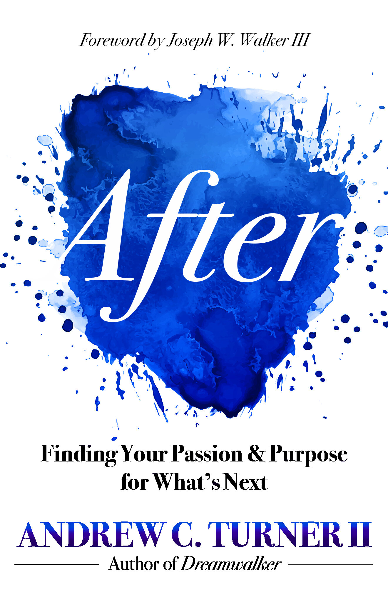 After: Finding Your Passion and Purpose for What’s Next