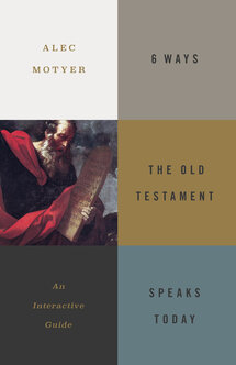 6 Ways the Old Testament Speaks Today: An Interactive Guide
