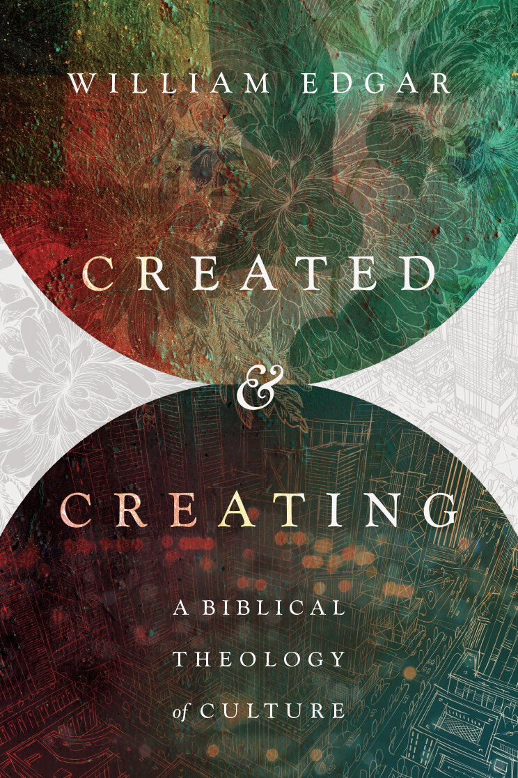 Created and Creating: A Biblical Theology of Culture