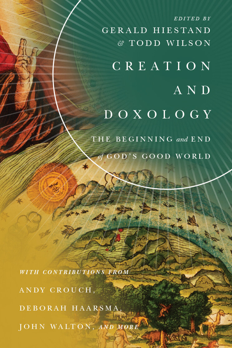 Creation and Doxology: The Beginning and End of God’s Good World (Center for Pastor Theologians Series)