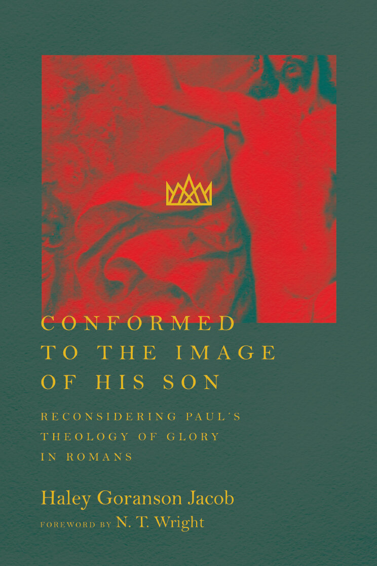 conformed-to-the-image-of-his-son-reconsidering-paul-s-theology-of