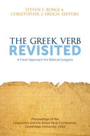 The Greek Verb Revisited: A Fresh Approach for Biblical Exegesis