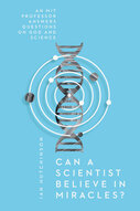 Can a Scientist Believe in Miracles? An MIT Professor Answers Questions on God and Science