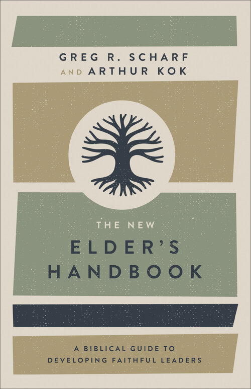The New Elder’s Handbook: A Biblical Guide to Developing Faithful Leaders
