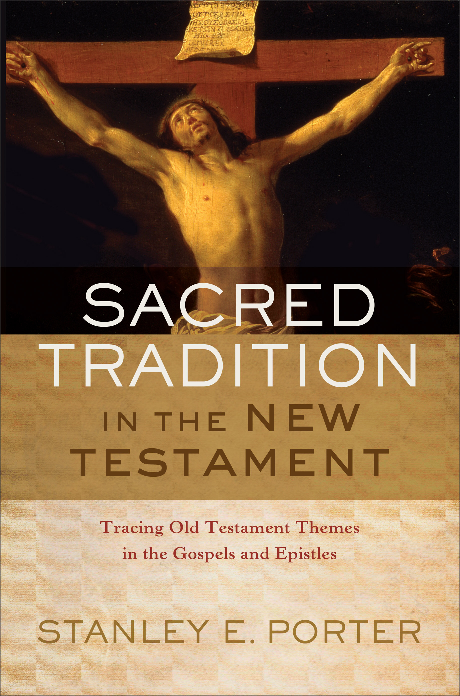 Sacred Tradition in the New Testament: Tracing Old Testament Themes in the Gospels and Epistles