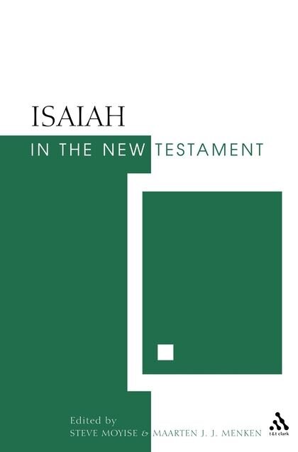 Isaiah in the New Testament: The New Testament and the Scriptures of Israel