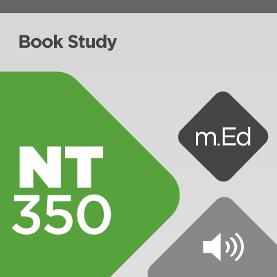 Mobile Ed: NT350 Book Study: 1 & 2 Thessalonians (14 hour course - audio)