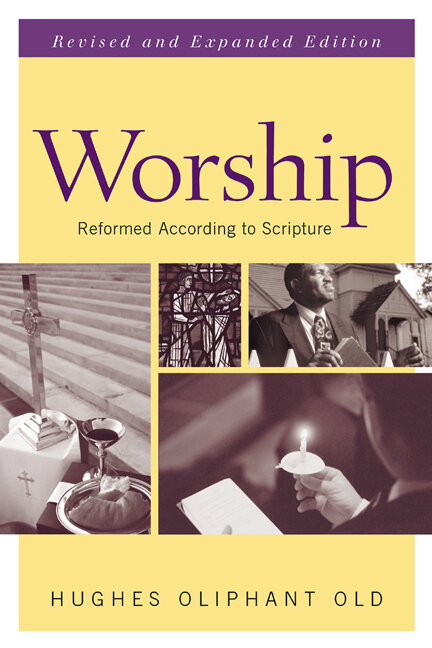Worship: Reformed According to Scripture (Revised and Expanded Edition)