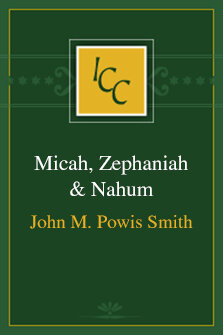 Micah, Zephaniah and Nahum  (International Critical Commentary | ICC)