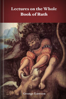 Lectures on the Whole Book of Ruth