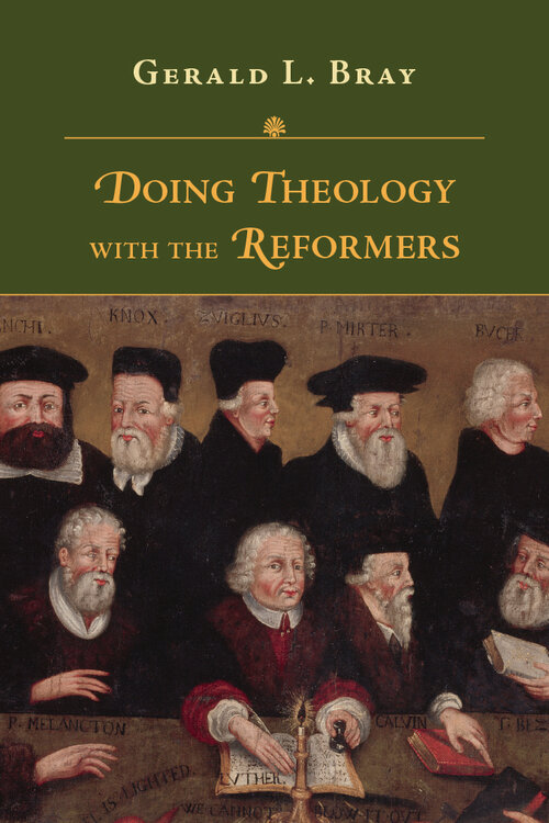 Doing Theology with the Reformers (RCS)