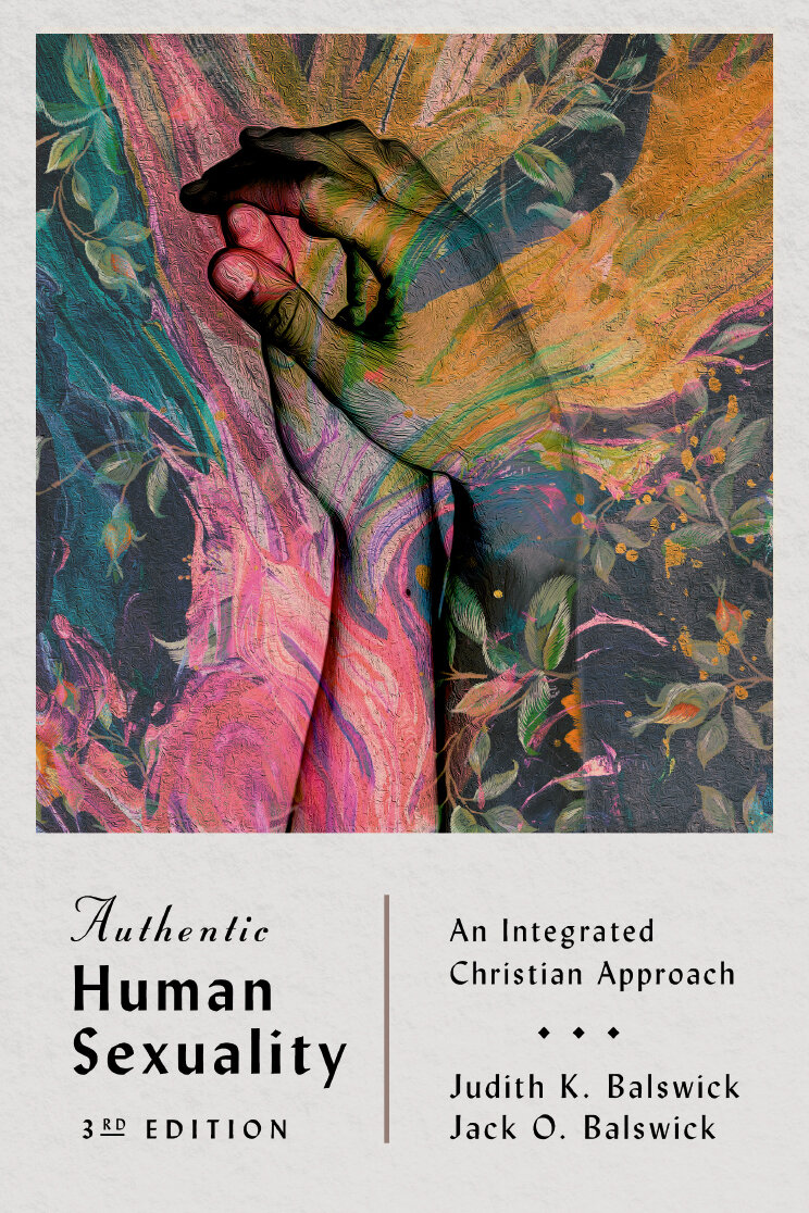 Authentic Human Sexuality An Integrated Christian Approach 3rd Ed Logos Bible Software