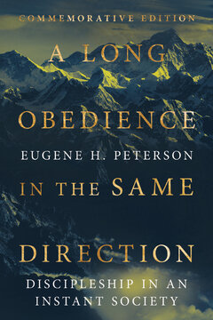 A Long Obedience in the Same Direction: Discipleship in an Instant Society, Commemorative Edition
