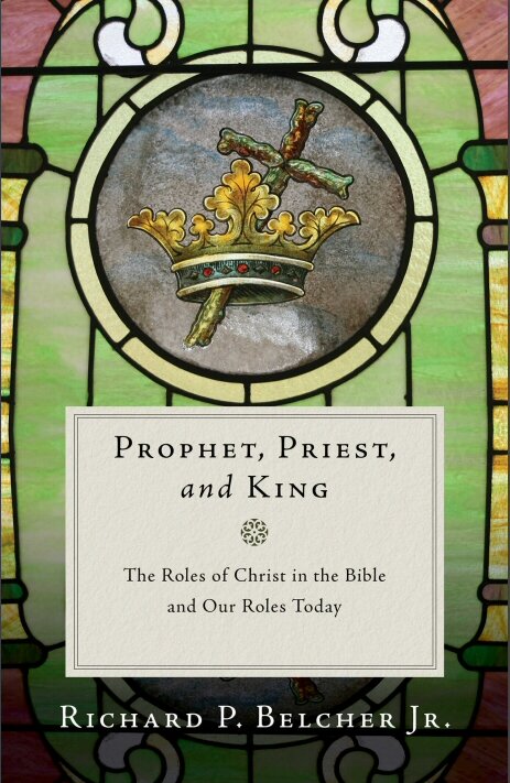 Prophet, Priest, and King: The Roles of Christ in the Bible and Our Roles Today